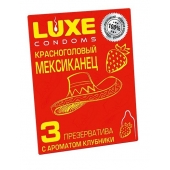 Презервативы с клубничным ароматом  Красноголовый мексиканец  - 3 шт. - Luxe - купить с доставкой в Рыбинске