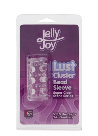 Прозрачная насадка на пенис с шипами и бугорками JELLY JOY LUST CLUSTER CLEAR - Dream Toys - в Рыбинске купить с доставкой