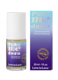 Стимулирующий гель для пениса Pulse Me Down - 30 мл. - Love to Love - купить с доставкой в Рыбинске