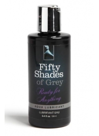 Лубрикант на водной основе Ready for Anything Aqua Lubricant - 100 мл. - Fifty Shades of Grey - купить с доставкой в Рыбинске